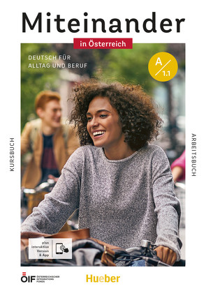 Miteinander in Österreich – Deutsch für Alltag und Beruf A1.1 von Beck,  Juliane, Braun-Podeschwa,  Julia, Giersberg,  Dagmar, Hagner,  Valeska, Hanke,  Katja, Heckert,  Andrea K., Koch,  Elke, Mayrhofer,  Lukas, Michailowitsch,  Ute, Niebisch,  Daniela, Orth-Chambah,  Jutta, Schlüter,  Sabine, Specht,  Franz, Weers,  Dörte