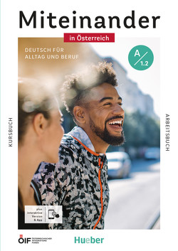 Miteinander in Österreich – Deutsch für Alltag und Beruf A1.2 von Beck,  Juliane, Giersberg,  Dagmar, Hagner,  Valeska, Hanke,  Katja, Heckert,  Andrea K., Mayrhofer,  Lukas, Michailowitsch,  Ute, Niebisch,  Daniela, Schlüter,  Sabine, Specht,  Franz, Weers,  Dörte