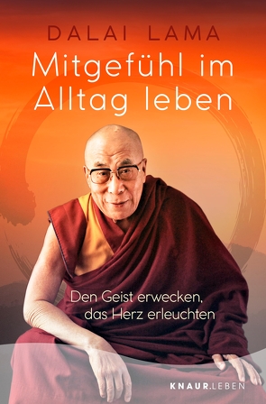 Mitgefühl im Alltag leben von Kobbe,  Dr. Peter, Lama,  Dalai