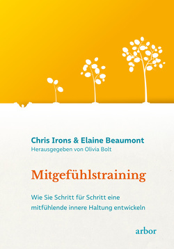 Mitgefühlstraining von Beaumont,  Elaine, Bolt,  Olivia, Irons,  Chris