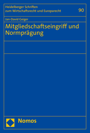 Mitgliedschaftseingriff und Normprägung von Geiger,  Jan-David