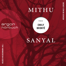 Mithu Sanyal über Emily Brontë von Reheuser,  Bernd, Sanyal,  Mithu, Weidermann,  Volker