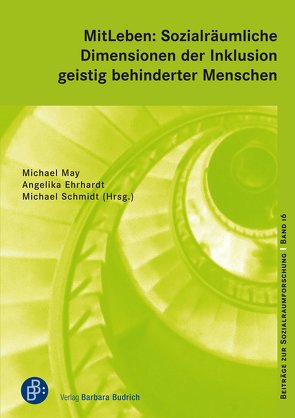 MitLeben: Sozialräumliche Dimensionen der Inklusion geistig behinderter Menschen von Ehrhardt,  Angelika, May,  Michael, Schmidt,  Michael