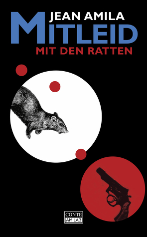 Mitleid mit den Ratten von Amila,  Jean, Germer,  Helm S