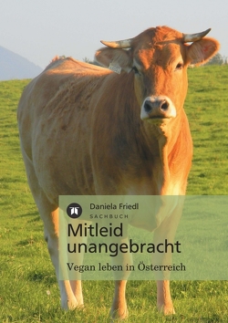 Mitleid unangebracht von Friedl,  Daniela