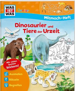 WAS IST WAS Junior Mitmach-Heft Dinosaurier und Tiere der Urzeit von Blendinger,  Johannes, Vohwinkel,  Astrid, Wenzel,  Ida