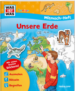 WAS IST WAS Junior Mitmach-Heft Unsere Erde von Ehrenreich,  Monika, Stiefenhofer,  Martin, Vohwinkel,  Astrid, von Hacht,  Esther, Walther,  Max