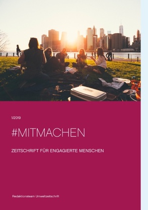 Mitmachen 1/2019 von Umweltzeitschrift,  Redaktionsteam