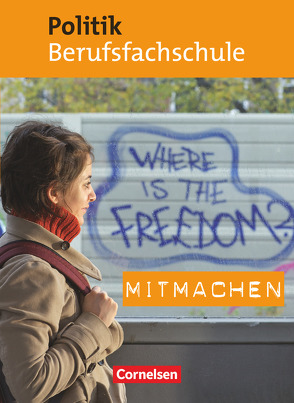 Mitmachen – Politik – Berufsfachschule von Dettinger,  Ralf, Dietershagen,  Lars, Gerngroß,  Susanne, Scheele,  Christoph, Szukala,  Andrea