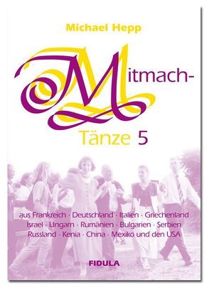 Mitmachtänze 5 – Tanzbeschreibungen von Hepp,  Michael