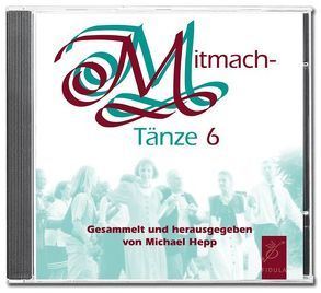 Mitmachtänze 6 – CD von Hepp,  Michael