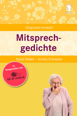 Mitsprechgedichte. Gedächtnistraining und Beschäftigungen für Senioren. Auch mit Demenz. von Mallek,  Natali, Schneider,  Annika