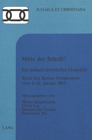 Mitte der Schrift? von Klopfenstein,  Martin, Luz,  Ulrich, Talmon,  Shemaryahu, Tov,  Emmanuel