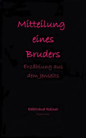 Mitteilung eines Bruders von Rainer,  Edeltraud