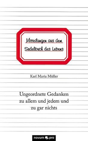 Mitteilungen aus dem Sudelbuch des Lebens von Müller,  Karl Maria