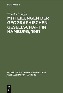 Mitteilungen der Geographischen Gesellschaft in Hamburg, 1961 von Brünger,  Wilhelm