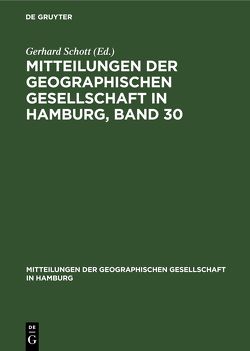 Mitteilungen der Geographischen Gesellschaft in Hamburg, Band 30 von Schott,  Gerhard