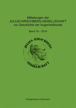 Mitteilungen der Julius-Hirschberg-Gesellschaft zur Geschichte der Augenheilkunde von Krogmann,  Frank