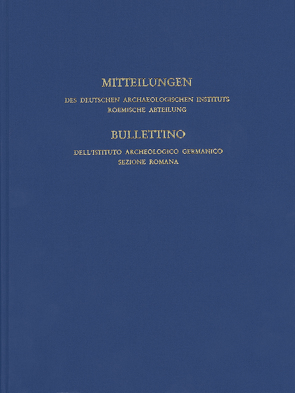 Mitteilungen des Deutschen Archäologischen Instituts, Römische Abteilung von Andreae,  Bernard, Beckmann,  Martin, Beste,  Heinz-Jürgen, Brandenburg,  Hugo, Corsi,  Raffaella, Deutschen Archäologischen Instituts Rom,  Deutschen Archäologischen Instituts Rom, Filippi,  Giorgio, Geyer,  Angelika, Heitz,  Christian, Iacopi,  Irene, Junker,  Klaus, Kammerer-Grothaus,  Helke, Mertens-Horn,  Madeleine, Sirano,  Francesco, Sojc,  Natascha, Speidel,  Michael P., Strocka,  Volker Michael, Tedone,  Giovanna, Tomei,  Maria Antonietta, Weber,  Barbara