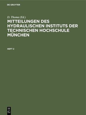 Mitteilungen des Hydraulischen Instituts der Technischen Hochschule München / Mitteilungen des Hydraulischen Instituts der Technischen Hochschule München. Heft 2 von Thoma,  D.