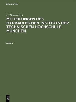 Mitteilungen des Hydraulischen Instituts der Technischen Hochschule München von Thoma,  D.