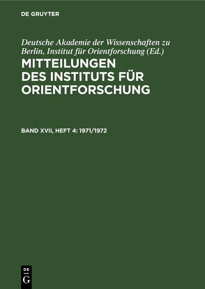 Mitteilungen des Instituts für Orientforschung / 1971/1972 von Deutsche Akademie der Wissenschaften zu Berlin,  Institut für Orientforschung