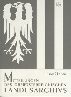 Mitteilungen des oberösterreichischen Landesarchivs / Mitteilungen des Oberösterreichischen Landesarchivs von Birngruber,  Klaus, Hintermayer-Wellenberg,  Michael, Krawarik,  Hans, Krohn,  Jan P, Scherr,  Laura, Schmidt,  Rudolf W, Slapnicka,  Harry, Tröbinger,  Jürgen