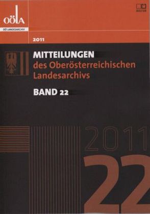 Mitteilungen des oberösterreichischen Landesarchivs / Mitteilungen des Oberösterreichischen Landesarchivs von Birngruber,  Klaus, Gruber,  Elisabeth, Haltrich,  Martin, Kurz,  Michael, Oberösterr.Landesarchiv, Sauber,  Wolfgang, Schmidt,  Rudolf W, Stieglecker,  Maria, Stöttinger,  Christoph, Sulzbacher,  Cornelia