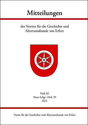 Mitteilungen des Vereins für die Geschichte und Altertumskunde von Erfurt von Bauer,  Antje, Fleischhauer,  Tom, Hahnel,  Sabine, Heinemeyer,  Karl, Kobe,  Rainer, Mueller,  Rainer, Nowak,  Susanne, Palmowski,  Anne, Rychlak,  Gabor, Schalldach,  Ilsabe, Schellenberg,  Kai-Uwe, Sczech,  Karin, Sladeczek,  Martin