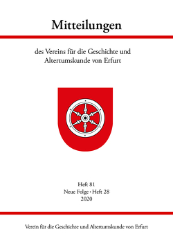 Mitteilungen des Vereins für die Geschichte und Altertumskunde von Erfurt von Bornschein,  Falko, Friese,  Michael, Krüger,  Mirko, Schalldach,  Ilsabe, Sczech,  Karin, Sladeczek,  Martin, von Lucius,  Robert, Zirr,  Alexander