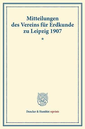 Mitteilungen des Vereins für Erdkunde zu Leipzig 1907.