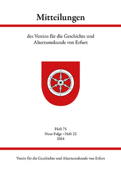 Mitteilungen des Vereins für die Geschichte und Altertumskunde von Erfurt von Verein für die Geschichte und Altertumskunde von Erfurt e.V.