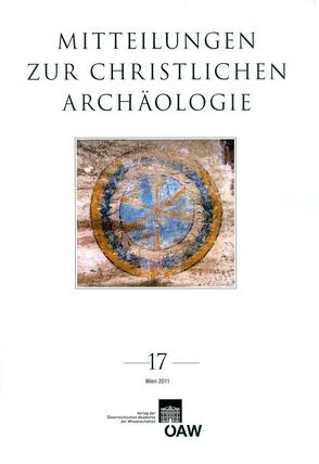 Mitteilungen zur Christlichen Archäologie / Mitteilungen zur christlichen Archäologie Band 17/2011 von Pillinger,  Renate