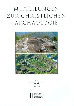 Mitteilungen zur Christlichen Archäologie / Mitteilungen zur Christlichen Archäologie Band 23 von Harreither,  Reinhardt, Institut für Klassische Archäogolgie Universität Wien, Österreichische Akademie d. Wissenschaften, Pillinger,  Renate, Verein zur Förderung der Christlichen Archäologie Österreichs