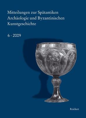 Mitteilungen zur Spätantiken Archäologie und Byzantinischen Kunstgeschichte von Bauer,  Franz Alto, Deckers,  Johannes G., Shalem,  Avinoam