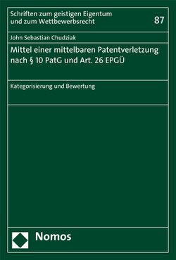 Mittel einer mittelbaren Patentverletzung nach § 10 PatG und Art. 26 EPGÜ von Chudziak,  John Sebastian