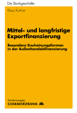 Mittel- und Langfristige Exportfinanzierung von Kuttner,  Klaus