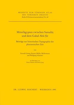 Mittelägypten zwischen Samalut und dem Gabal Abu Sir von Gomaà,  Farouk, Müller-Wollermann,  Renate, Schenkel,  Wolfgang