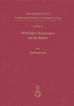 Mittelalter-Renaissance auf der Bühne von Linke,  Hansjürgen