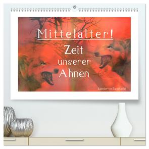 Mittelalter – Zeit unserer Ahnen (hochwertiger Premium Wandkalender 2024 DIN A2 quer), Kunstdruck in Hochglanz von Riedel,  Tanja