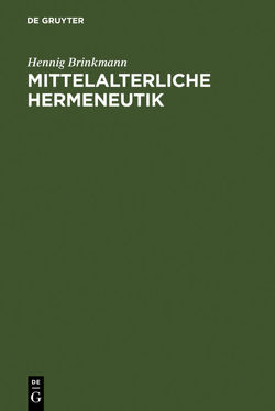 Mittelalterliche Hermeneutik von Brinkmann,  Hennig