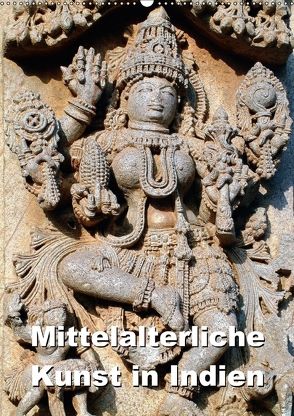 Mittelalterliche Kunst in Indien (Wandkalender 2018 DIN A2 hoch) von Rudolf Blank,  Dr.