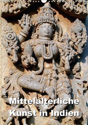 Mittelalterliche Kunst in Indien (Wandkalender 2019 DIN A3 hoch) von Rudolf Blank,  Dr.