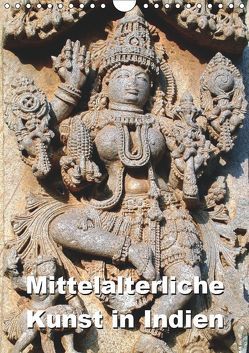 Mittelalterliche Kunst in Indien (Wandkalender 2019 DIN A4 hoch) von Rudolf Blank,  Dr.