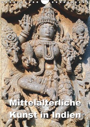 Mittelalterliche Kunst in Indien (Wandkalender 2019 DIN A4 hoch) von Rudolf Blank,  Dr.