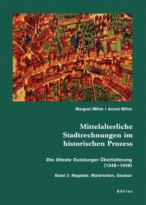 Mittelalterliche Stadtrechnungen im historischen Prozess von Mihm,  Arend, Mihm,  Margret