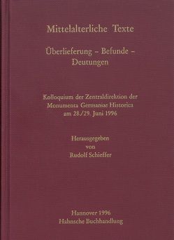 Mittelalterliche Texte. Überlieferung – Befunde – Deutungen von Schieffer,  Rudolf