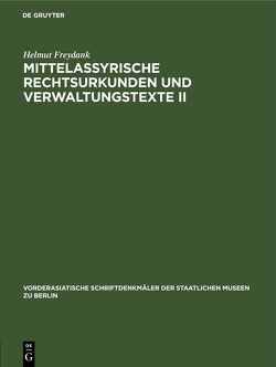 Mittelassyrische Rechtsurkunden und Verwaltungstexte II von Freydank,  Helmut