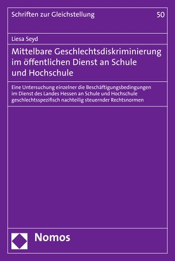 Mittelbare Geschlechtsdiskriminierung im öffentlichen Dienst an Schule und Hochschule von Seyd,  Liesa