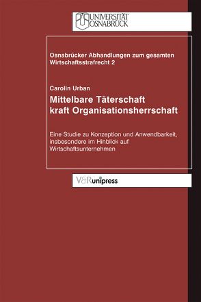 Mittelbare Täterschaft kraft Organisationsherrschaft von Urban,  Carolin